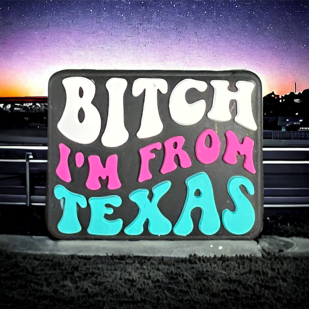 SILICONE FOCAL- B itch I’m from Texas