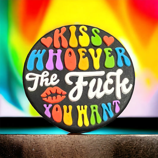 SILICONE FOCAL- Kiss whoever the F*ck you want! LGBT inspired pride