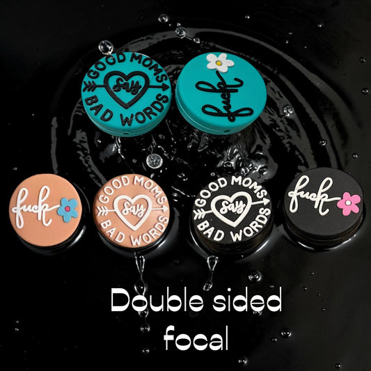 SILICONE FOCALS- GOOD MOMS SAY BAD WORDS (on SIDE 1) F_CK (on SIDE 2)