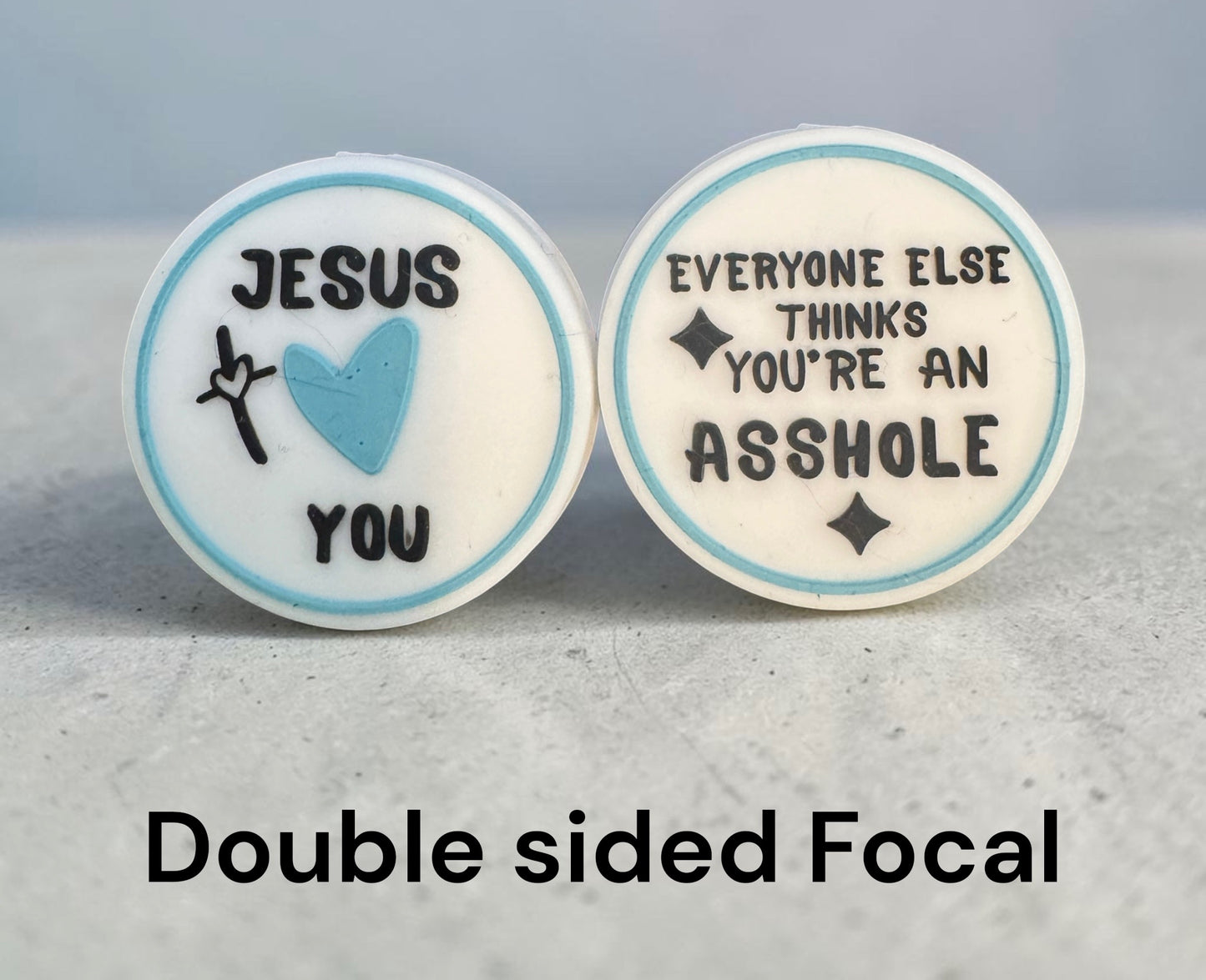 SILICONE FOCAL - Adult/Sarcasm/Swear Theme